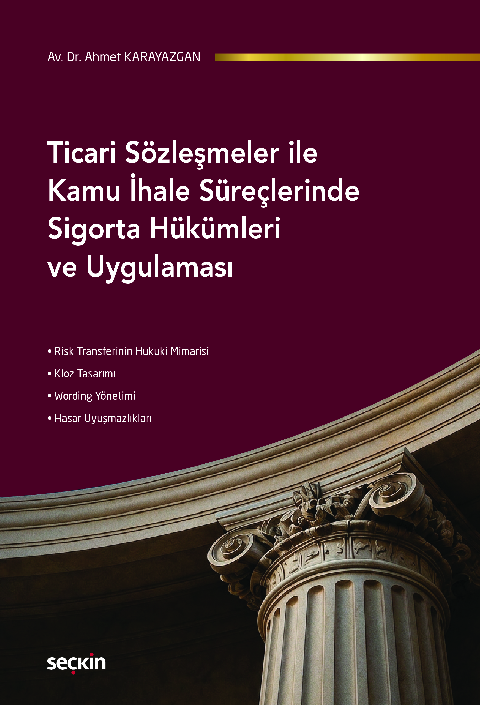 Ticari Sözleşmeler ile Kamu İhale Süreçlerinde Sigorta Hükümleri ve Uygulaması